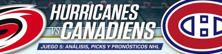 Hurricanes vs Canadiens Juego 5 análisis, picks y pronósticos NHL