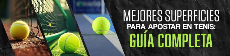 Mejores superficies para apostar en tenis: guía completa