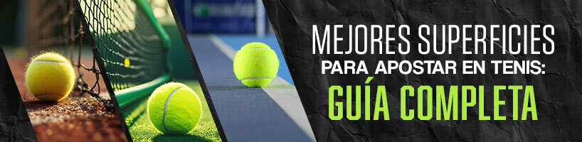 Mejores superficies para apostar en tenis: guía completa