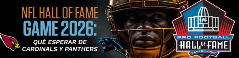 NFL Hall of Fame Game 2026: qué esperar de Cardinals y Panthers