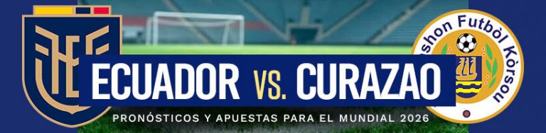 Ecuador vs. Curazao: Pronósticos y apuestas para el Mundial 2026