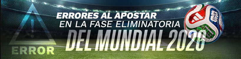 Errores al apostar en la fase eliminatoria del Mundial 2026