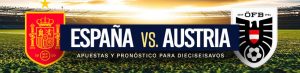 España vs Austria apuestas y pronóstico para dieciseisavos