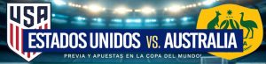 Estados Unidos vs Australia previa y apuestas en la Copa del Mundo!