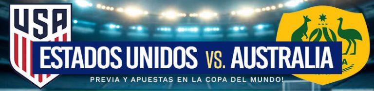Estados Unidos vs Australia previa y apuestas en la Copa del Mundo!