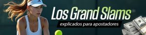 Los Grand Slams explicados para apostadores