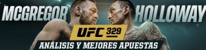 UFC 329 McGregor vs. Holloway, análisis y mejores apuestas