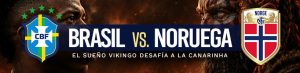 Brasil vs Noruega: el sueño vikingo desafía a la Canarinha