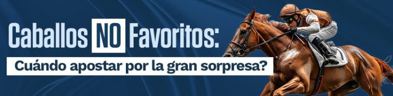 Caballos NO favoritos cuándo apostar por la gran sorpresa