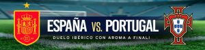 España vs Portugal Duelo ibérico con aroma a final!