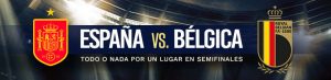 España vs. Bélgica todo o nada por un lugar en semifinales
