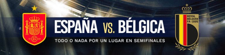 España vs. Bélgica todo o nada por un lugar en semifinales