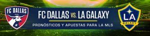 FC Dallas vs LA Galaxy: pronósticos y apuestas para la MLS