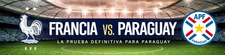 Francia vs Paraguay: la prueba definitiva para Paraguay
