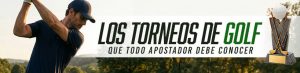 Los torneos de golf que todo apostador debe conocer