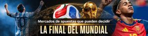 Mercados de apuestas que pueden decidir la Final del Mundial
