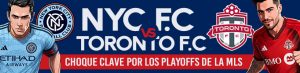 NYCFC vs. Toronto FC choque clave por los playoffs de la MLS