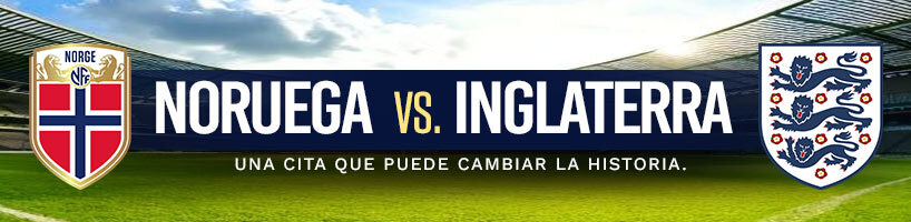 Noruega vs Inglaterra Una cita que puede cambiar la historia.
