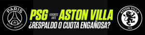 PSG favorito ante Aston Villa ¿respaldo o cuota engañosa