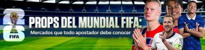 Props del Mundial FIFA mercados que todo apostador debe conocer