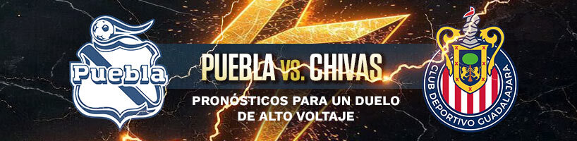 Puebla vs. Chivas pronósticos para un duelo de alto voltaje