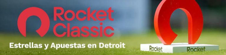 Rocket Classic 2026 estrellas y apuestas en Detroit