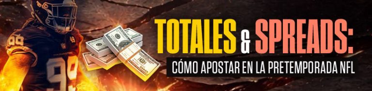 Totales y spreads cómo apostar en la pretemporada NFL