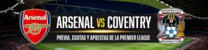 Arsenal vs. Coventry previa, cuotas y apuestas de la Premier League