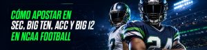 Cómo apostar en SEC, Big Ten, ACC y Big 12 en NCAA Football