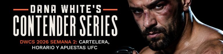 DWCS 2026 Semana 2 cartelera, horario y apuestas UFC