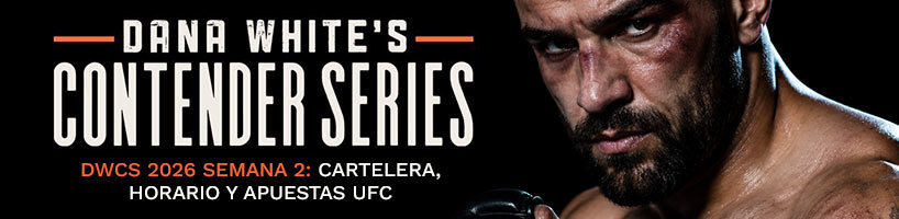 DWCS 2026 Semana 2 cartelera, horario y apuestas UFC