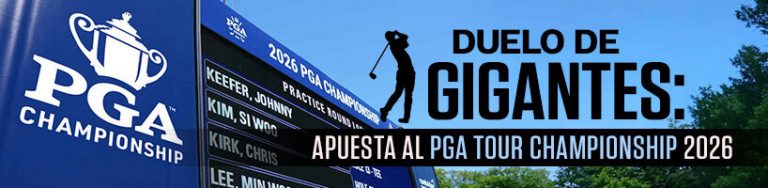 Duelo de gigantes Apuesta al PGA TOUR Championship 2026