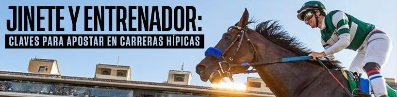 Jinete y entrenador: claves para apostar en carreras hípicas
