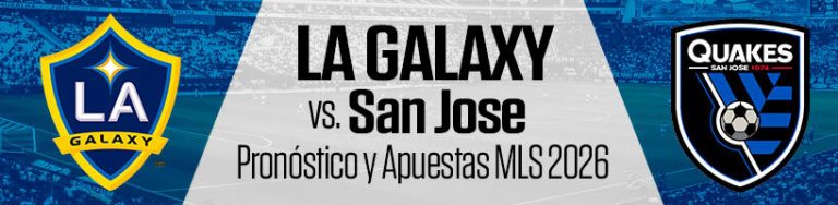 LA Galaxy vs. San Jose pronóstico y apuestas MLS 2026
