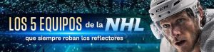 Los 5 equipos de la NHL que siempre roban los reflectores