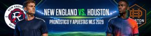 New England vs. Houston: pronóstico y apuestas MLS 2026
