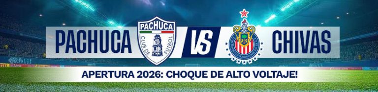 Pachuca vs. Chivas Apertura 2026 choque de alto voltaje!