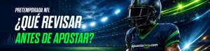 Pretemporada NFL: ¿Qué revisar antes de apostar?