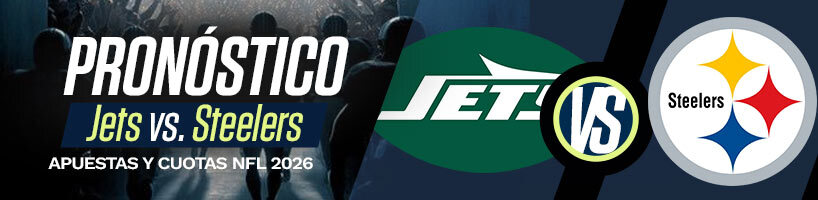 Pronóstico Jets vs. Steelers apuestas y cuotas NFL 2026