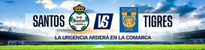 Santos vs. Tigres la urgencia arderá en la Comarca