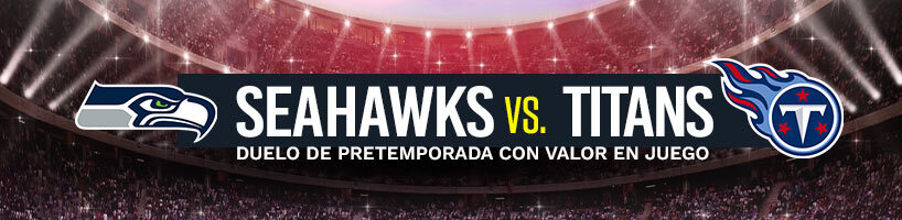 Seahawks vs. Titans: duelo de pretemporada con valor en juego