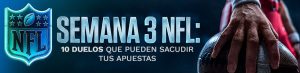 Semana 3 NFL 10 duelos que pueden sacudir tus apuestas