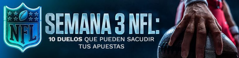 Semana 3 NFL 10 duelos que pueden sacudir tus apuestas
