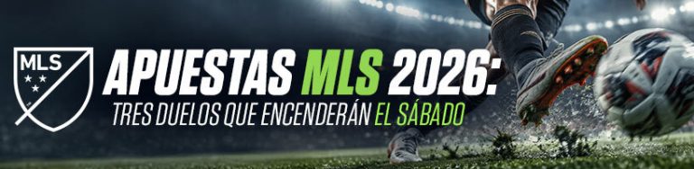 Apuestas MLS 2026: tres duelos que encenderán el sábado