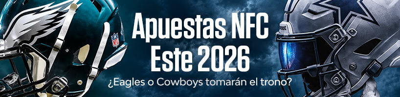 Apuestas NFC Este 2026: ¿Eagles o Cowboys tomarán el trono?