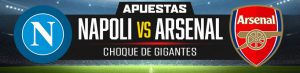 Apuestas Napoli vs. Arsenal: choque de gigantes en Nápoles