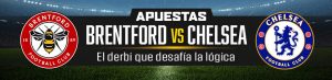 Apuestas de Brentford vs. Chelsea el derbi que desafía la lógica