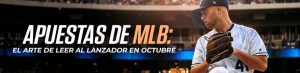 Apuestas de MLB el arte de leer al lanzador en octubre