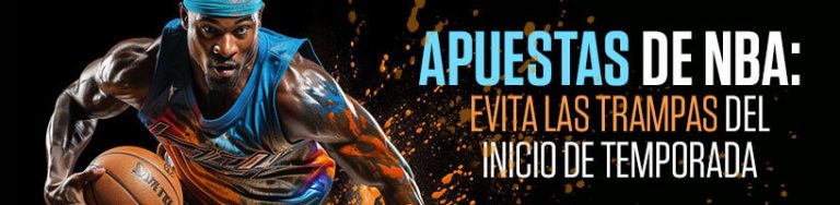 Apuestas de NBA evita las trampas del inicio de temporada