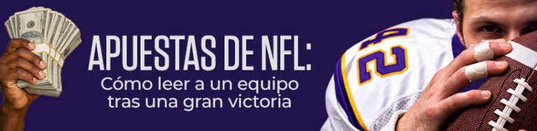 Apuestas de NFL cómo leer a un equipo tras una gran victoriaApuestas de NFL cómo leer a un equipo tras una gran victoria